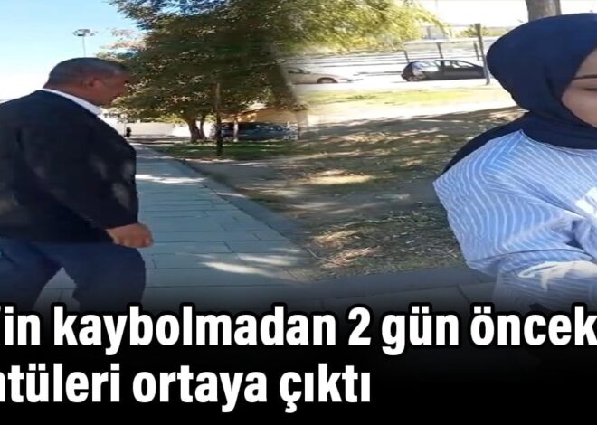 Rojin Kabaiş’in kaybolmadan 2 gün önceki görüntüleri ortaya çıktı